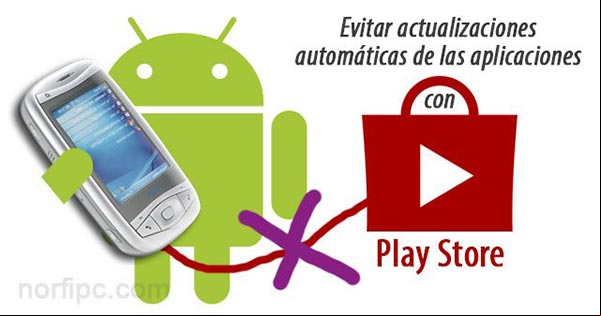 Evitar las actualizaciones automáticas de las aplicaciones en Android
