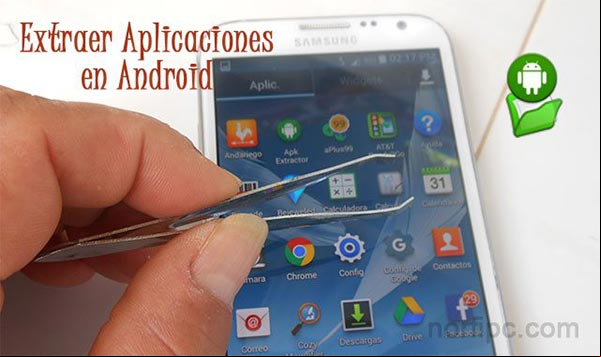 Extraer aplicaciones en Android y convertirlas en archivos APK Como crear archivos APK con aplicaciones instaladas en el celular