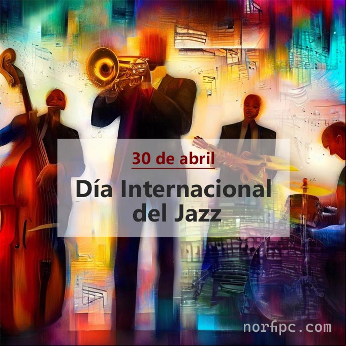Abril 30 Día Internacional del Jazz Abril 30 Día Internacional del Jazz