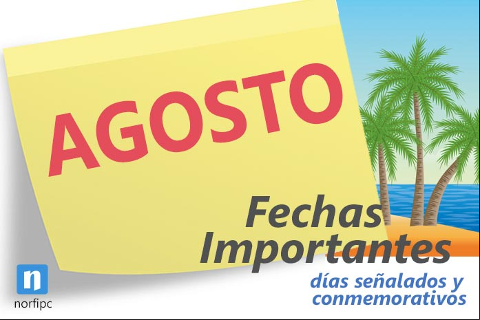 Fechas destacadas y días importantes del mes de Agosto Fechas destacadas y días importantes del mes de Agosto