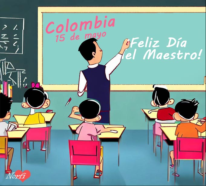 15 de mayo Día del Maestro en Colombia 15 de mayo Día del Maestro en Colombia