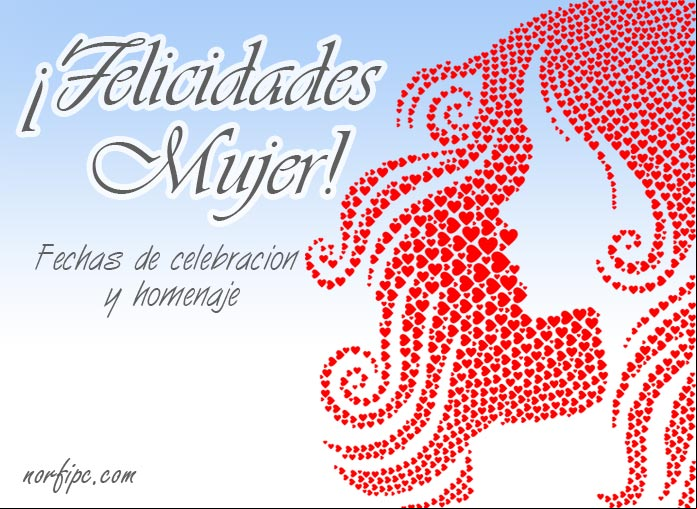 El Día de la Mujer y otras fechas relacionadas en que se le rinde homenaje, en países de Hispanoamérica El Día de la Mujer y otras fechas relacionadas