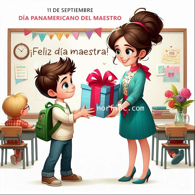 11 de julio, Día Panamericano del Maestro Chico entregando un regalo a su maestra