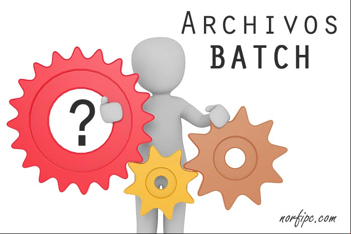 Qué son los archivos BATCH o BAT, usos prácticos y como crearlos Qué son los archivos BATCH o BAT, usos prácticos y como crearlos