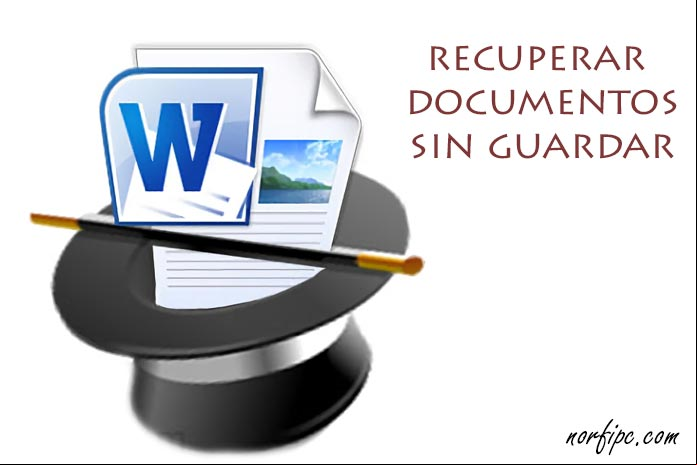 Recuperar documentos perdidos que no se guardaron en Word Recuperar documentos perdidos que no se guardaron en Word