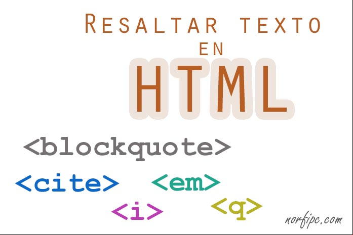 Resaltar texto en HTML con los elementos blockquote, cite, q, em e i Resaltar texto en HTML