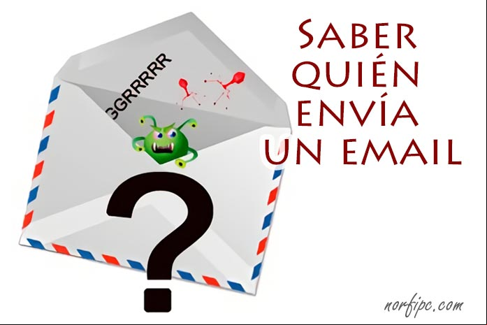 Como saber quién envía un email o correo electrónico anónimo Como saber quién envía un email o correo electrónico anónimo