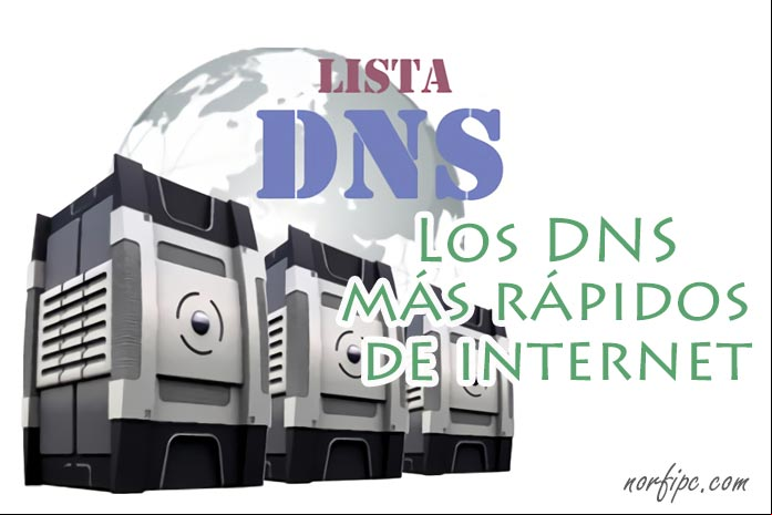 Direcciones de los servidores DNS más rápidos y eficientes de internet Direcciones de los servidores DNS más rápidos y eficientes de internet