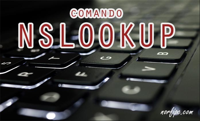 Como usar el comando NSLOOKUP en Windows Como usar el comando NSLOOKUP en Windows