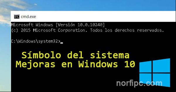 Mejoras y nuevas funciones en el Símbolo del sistema de Windows 10 Mejoras y nuevas funciones en el Símbolo del sistema de Windows 10