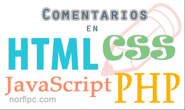 Como comentar y agregar comentarios en HTML, PHP, CSS y JavaScript Como comentar y agregar comentarios en HTML, PHP, CSS y JavaScript