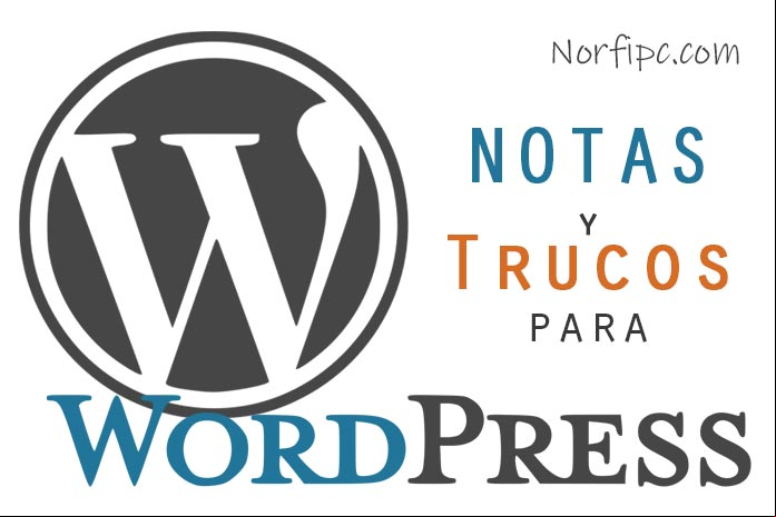 Notas y trucos de Norfi Carrodeguas para WordPress Notas y trucos de Norfi Carrodeguas para WordPress
